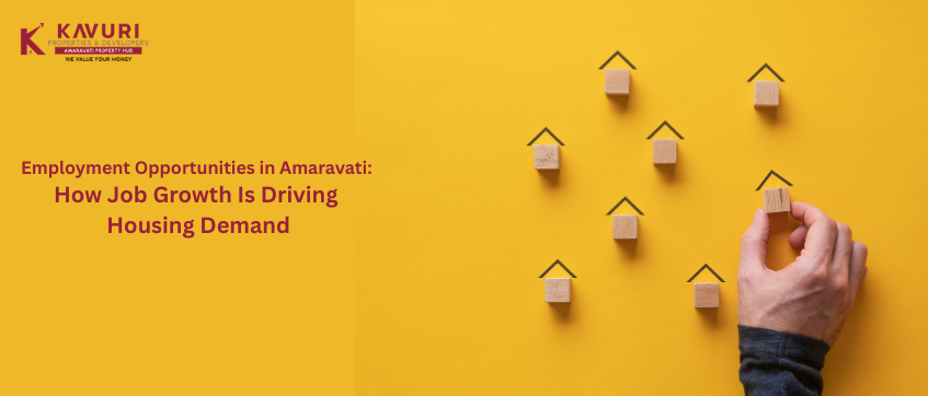 Employment Opportunities in Amaravati: How Job Growth Is Driving Housing Demand