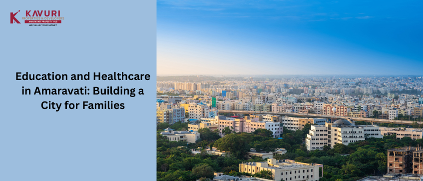 Education and Healthcare in Amaravati: Building a City for Families