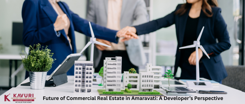Future of Commercial Real Estate in Amaravati: A Developer�s Perspective