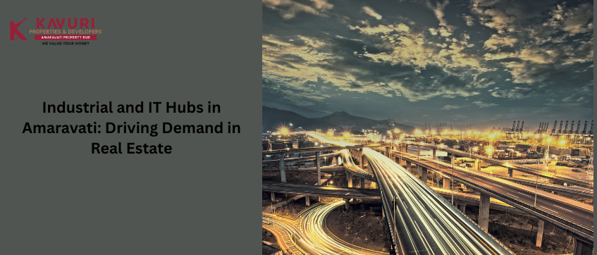 Industrial and IT Hubs in Amaravati: Driving Demand in Real Estate